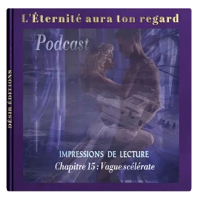 eternite-ton-regard-15-podcast-roman-amour-historique